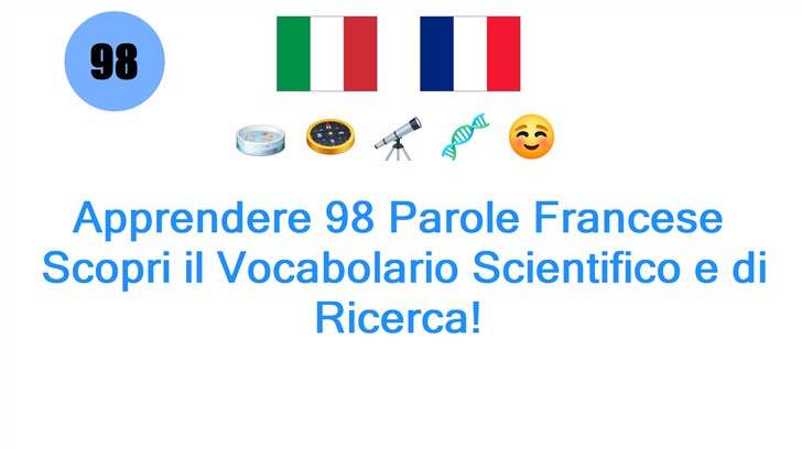 Apprendere 98 Parole Francese: Scopri il Vocabolario Scientifico e di Ricerca!